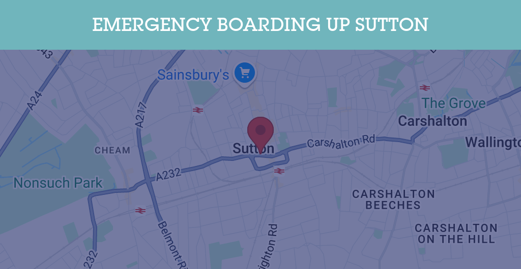 Emergency Boarding Up Services in Sutton - SM postcode