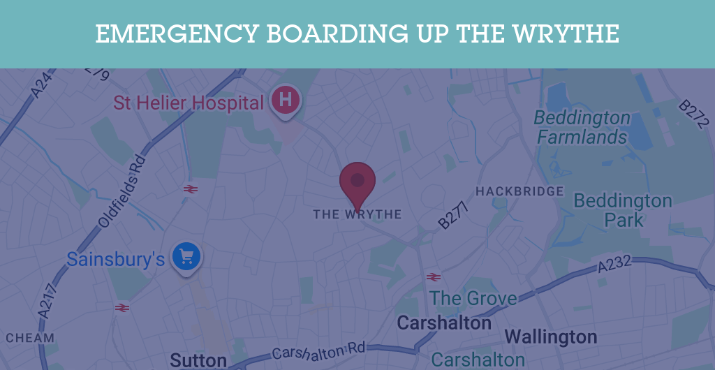 Emergency Boarding Up Services in The Wrythe - SM postcode